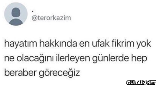 hayatım hakkında en ufak...