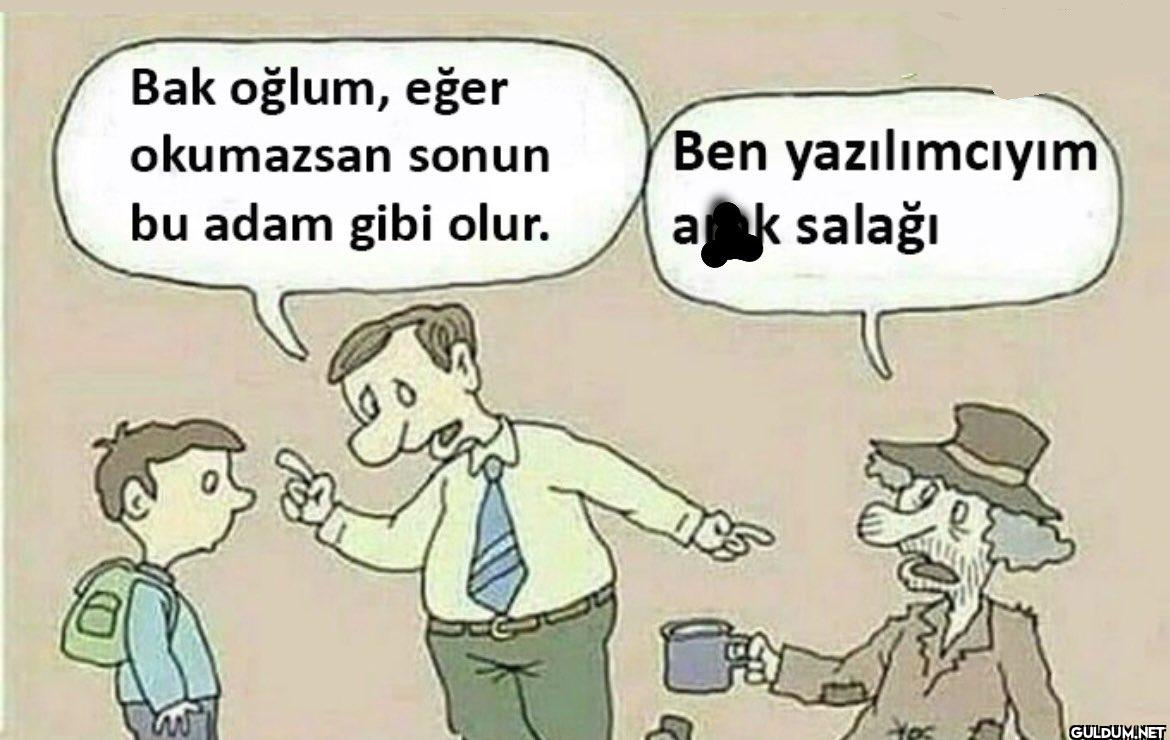 Bak oğlum, eğer okumazsan...