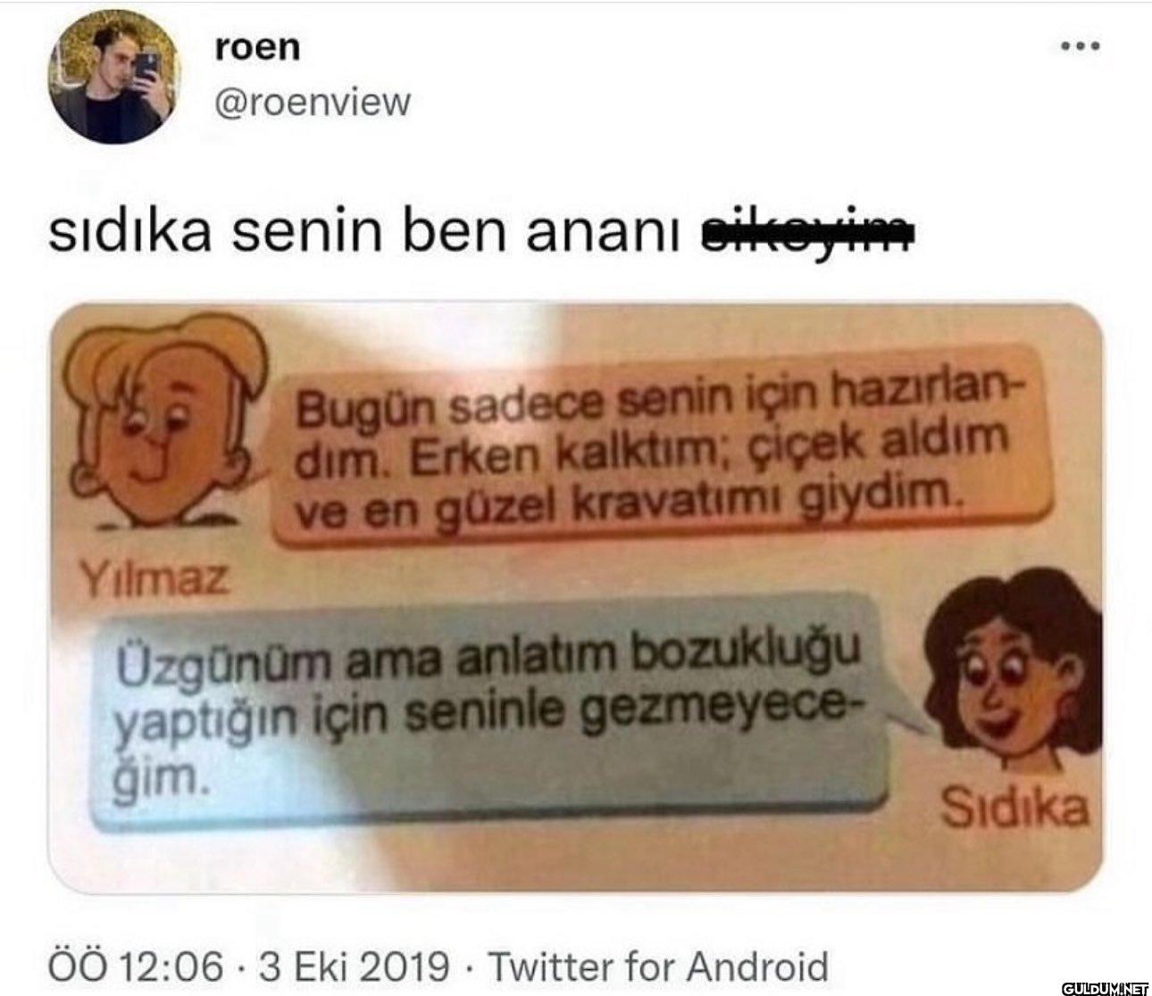 Sıdıka senin ben ananı...