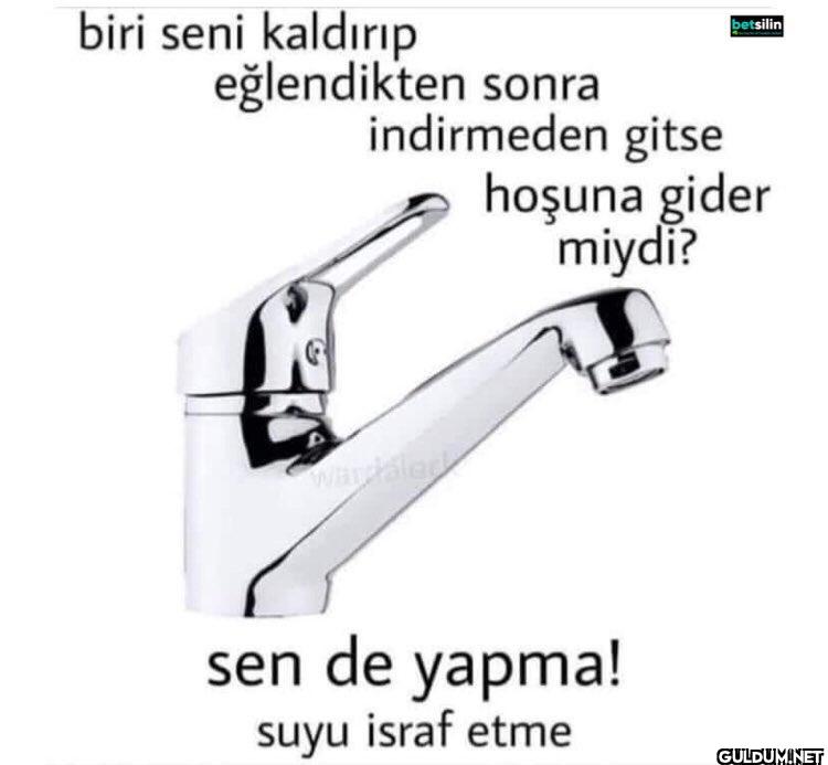 biri seni kaldırıp...