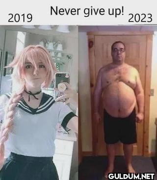 Never give up! 2019 2023