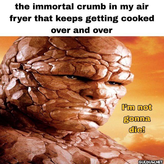 the immortal crumb in my...