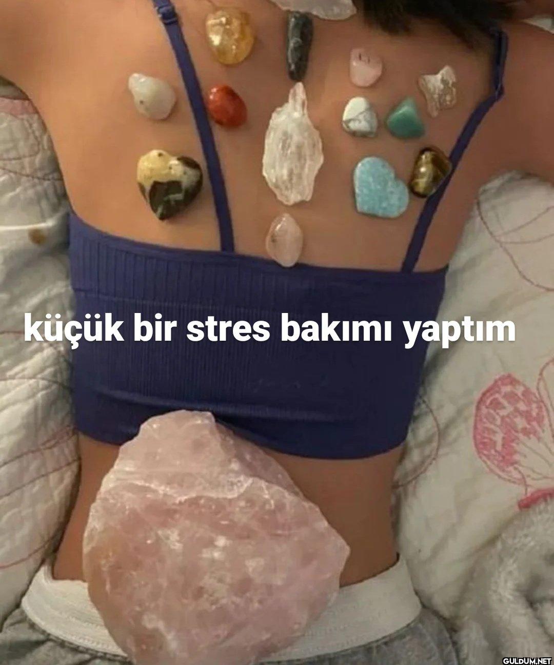 küçük bir stres bakımı yaptım