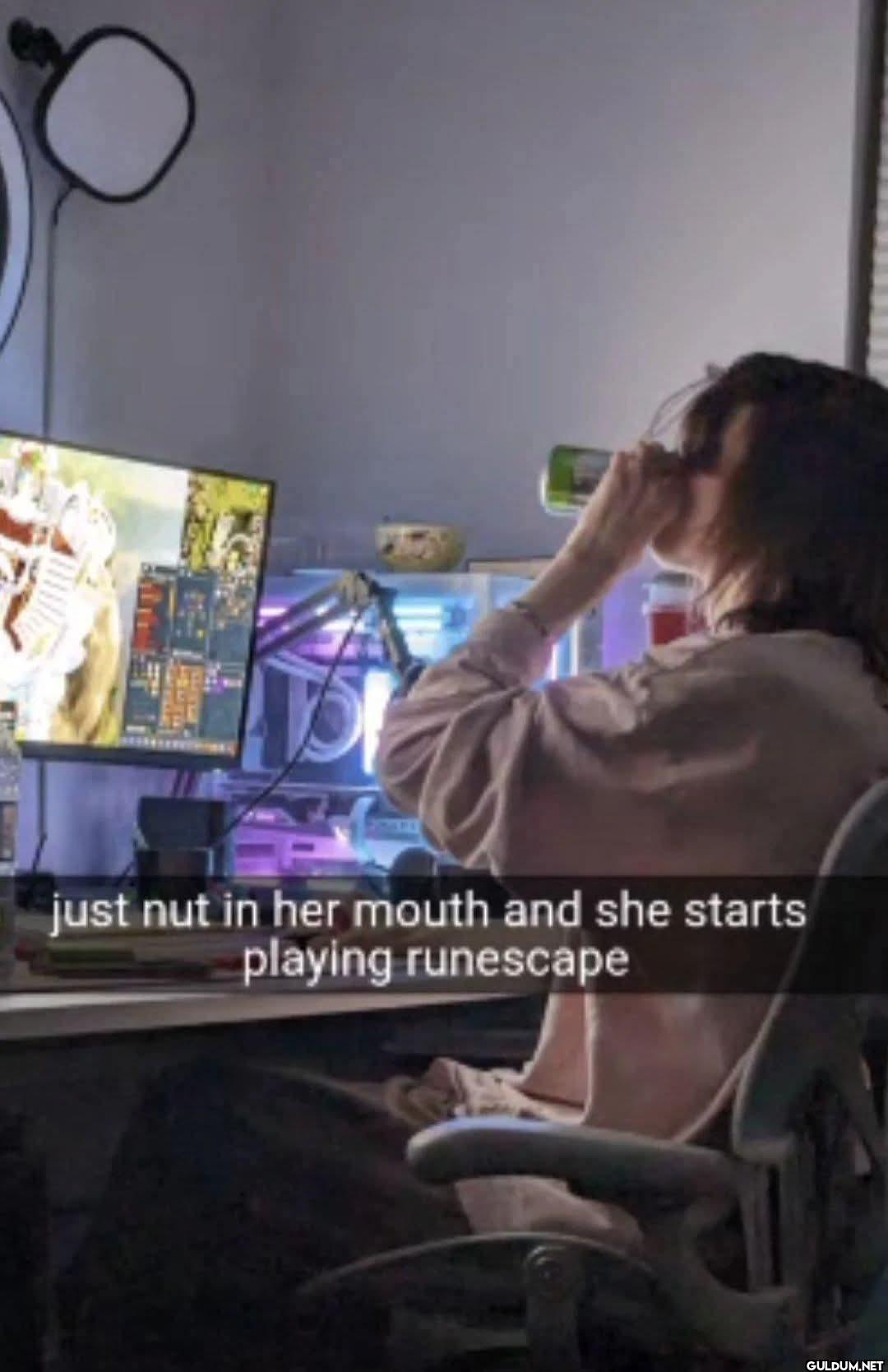 just nut in her mouth and...