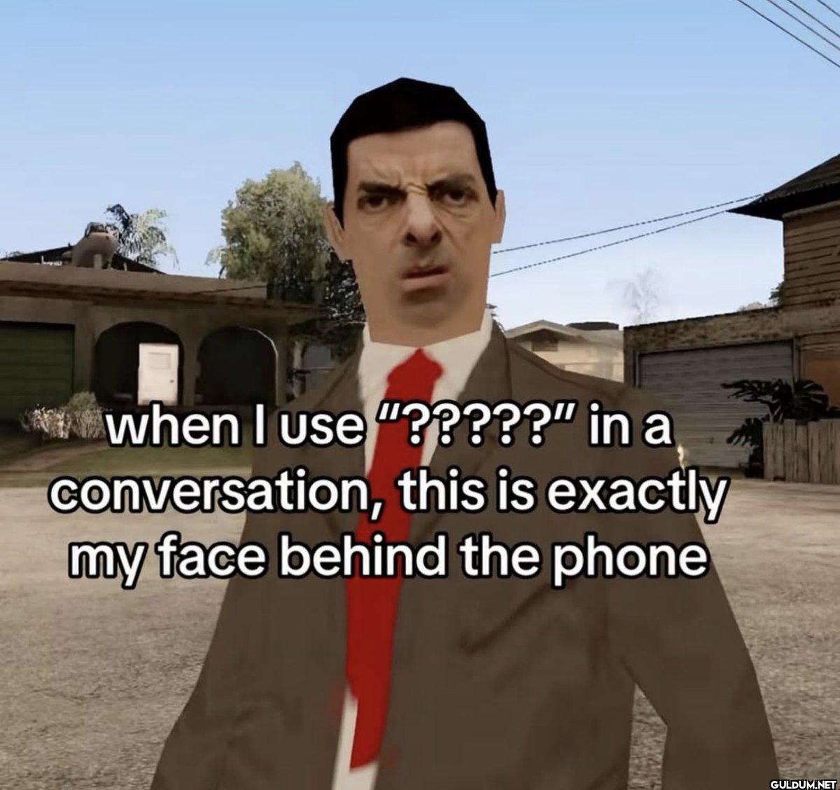 ?????    when I use...