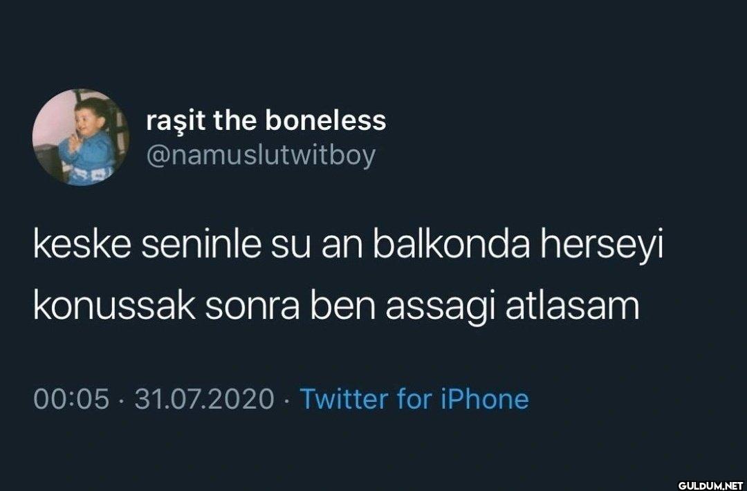 keske seninle su an...