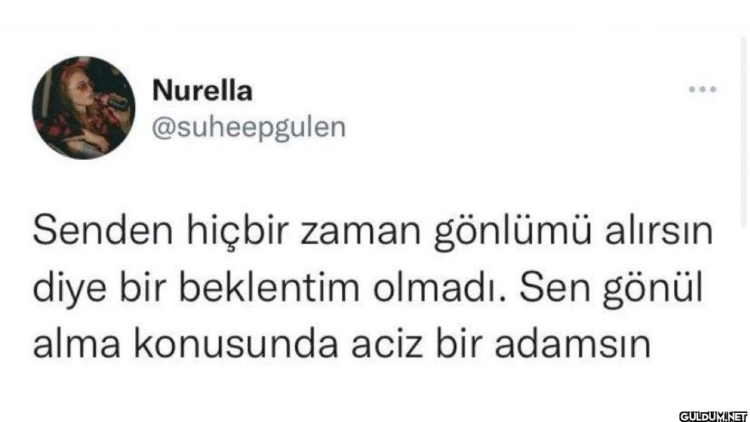Senden hiçbir zaman...
