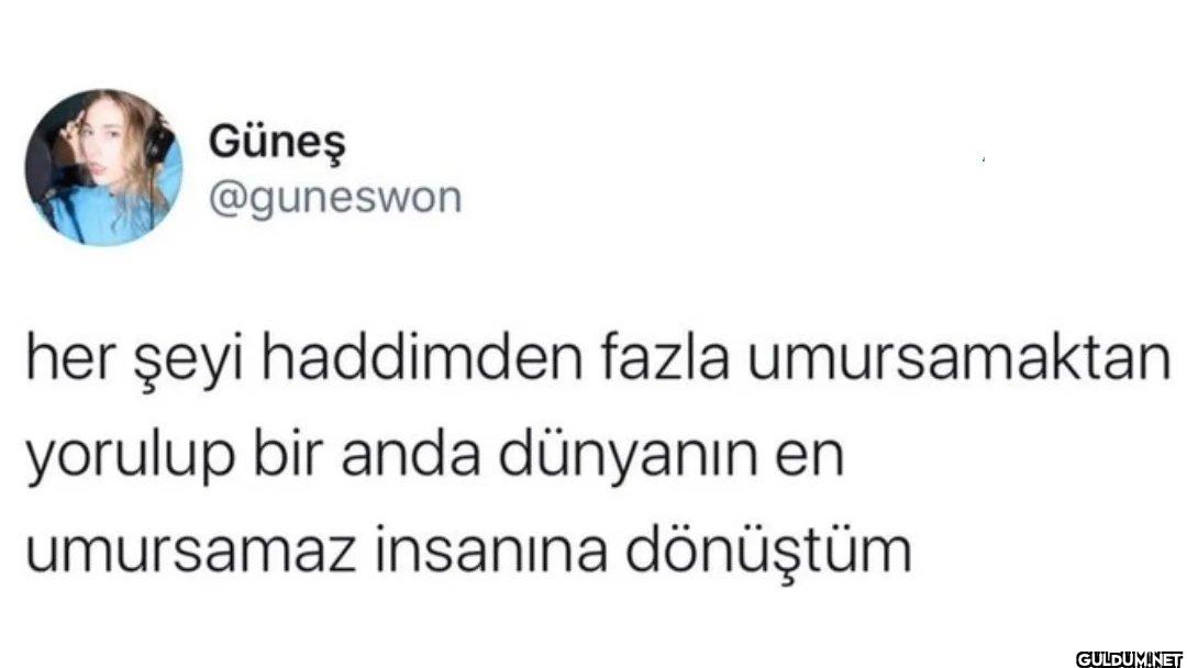 her şeyi haddimden fazla...