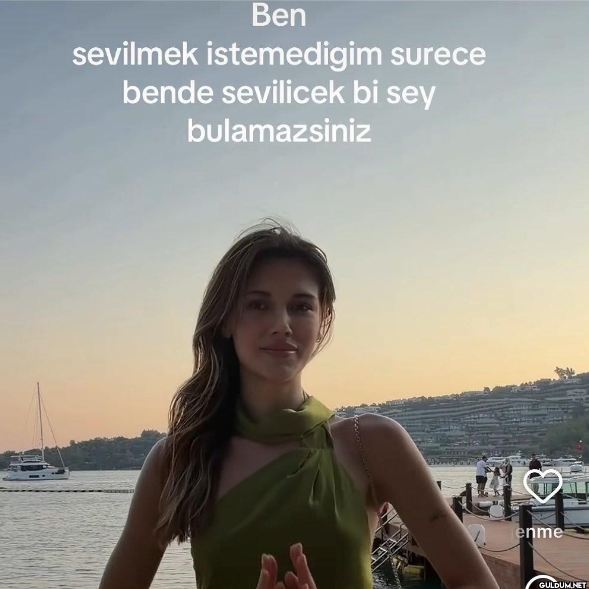 Ben sevilmek istemedigim...