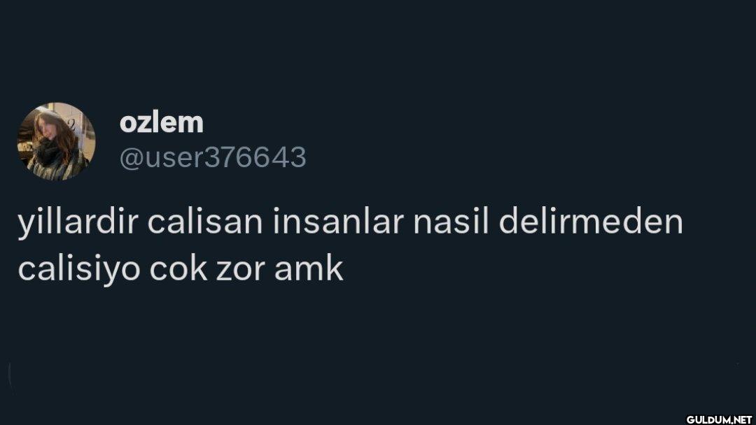 yillardir calisan insanlar...