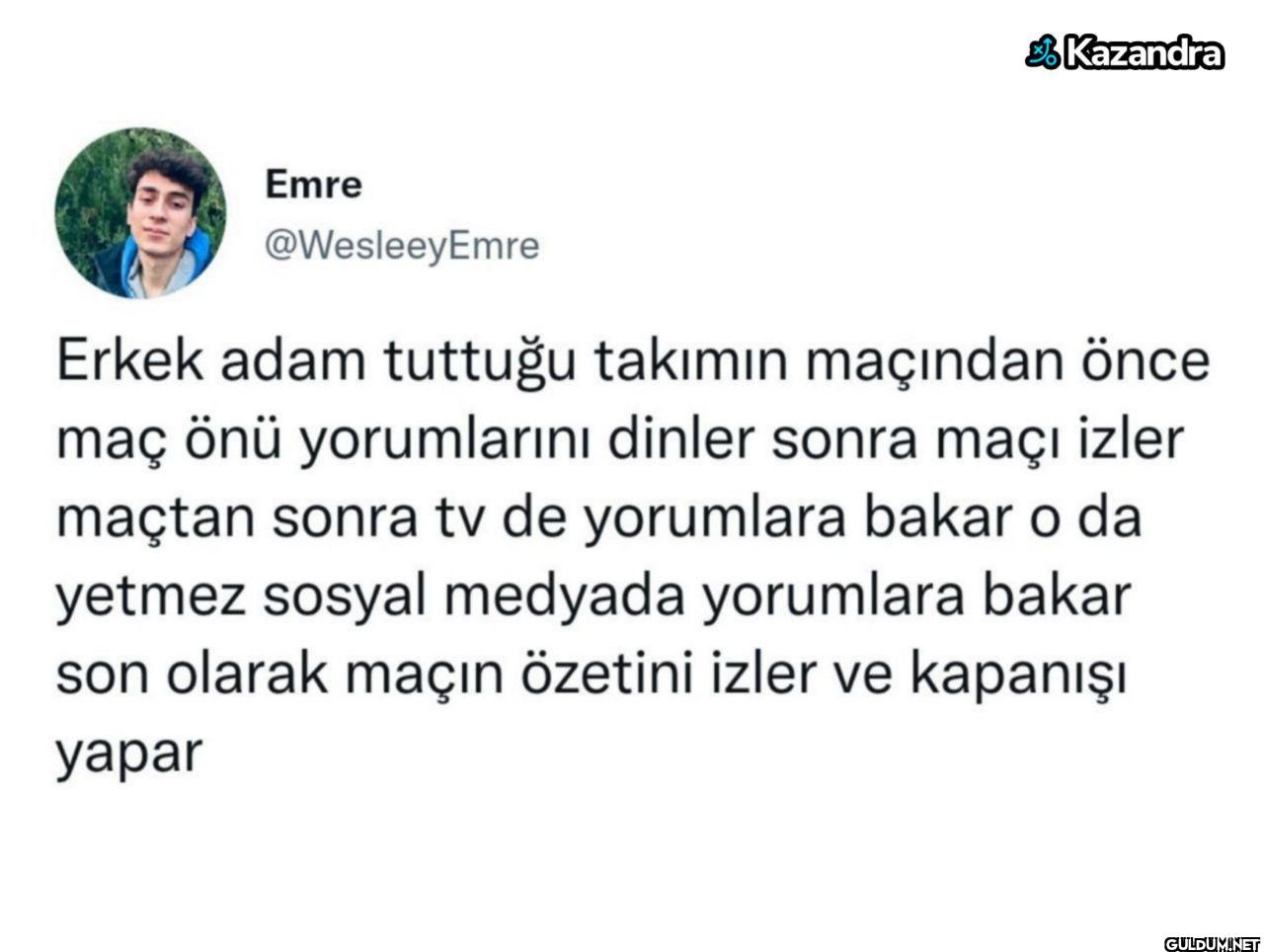 Erkek adam tuttuğu takımın...