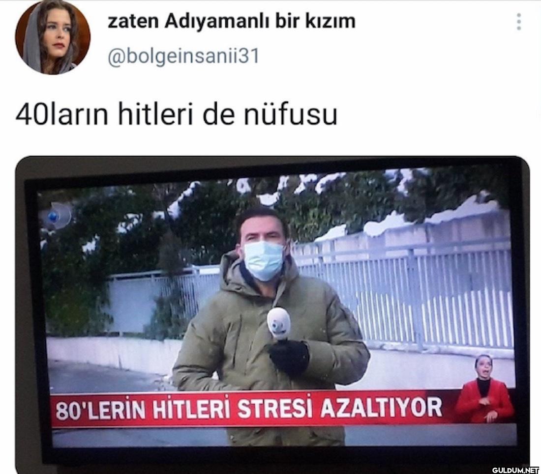 40ların hitleri de nüfusu...