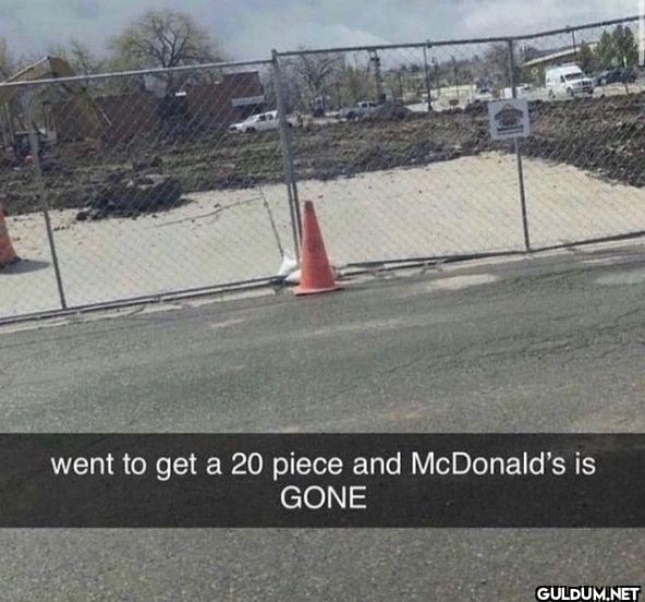 went to get a 20 piece and...