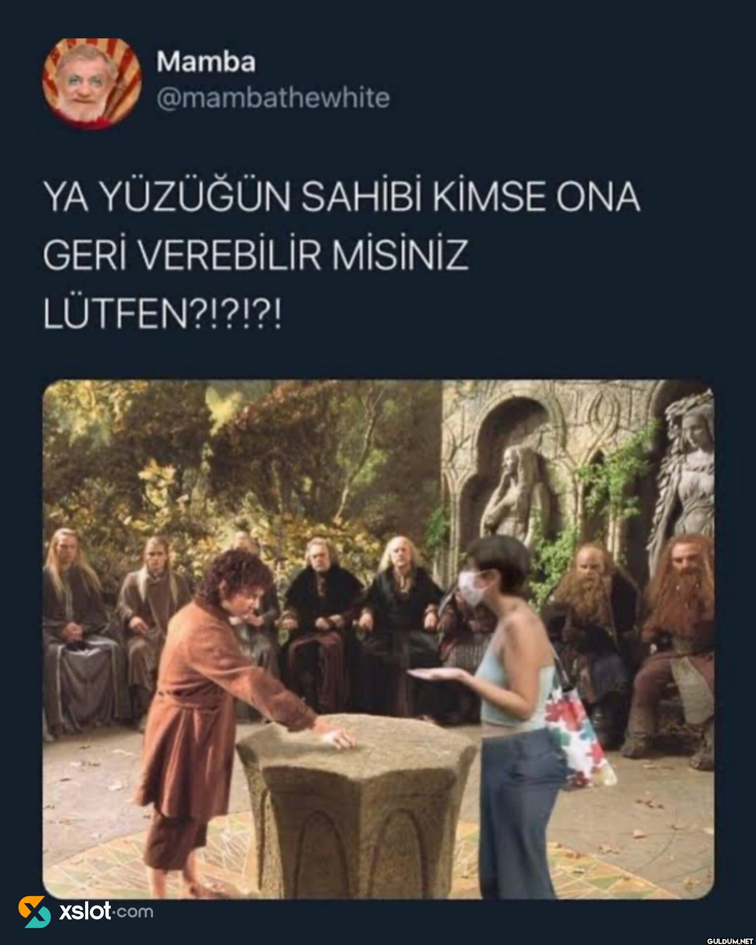 YA YÜZÜĞÜN SAHİBİ KİMSE...