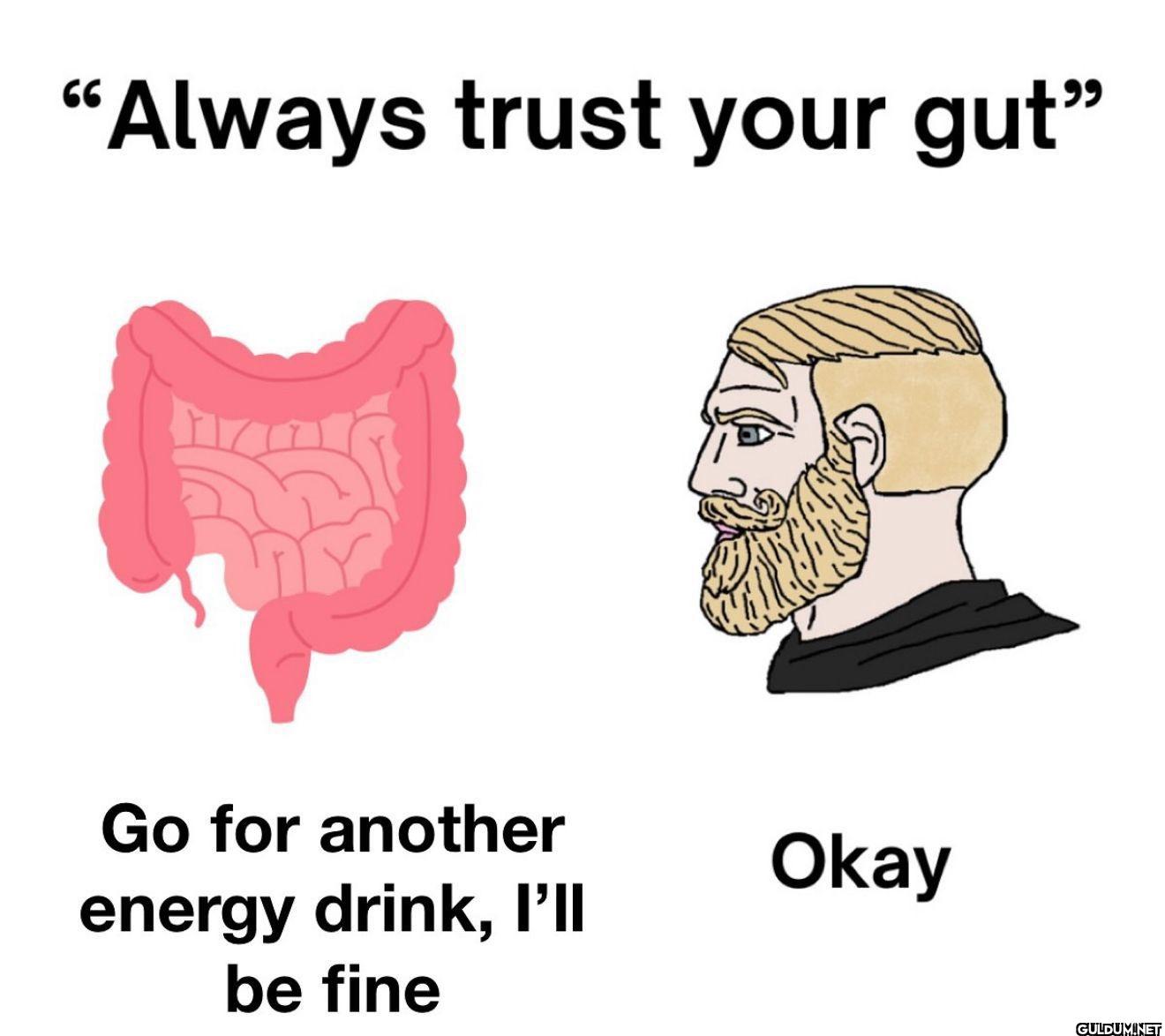 "Always trust your gut" Go...