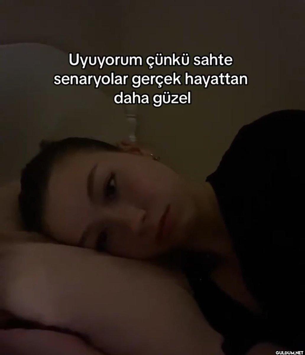 Uyuyorum çünkü sahte...