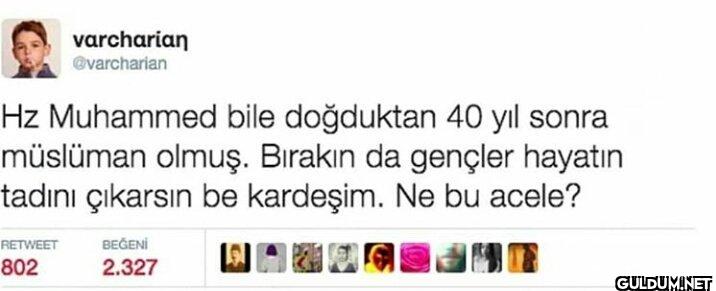 Hz Muhammed bile doğduktan...