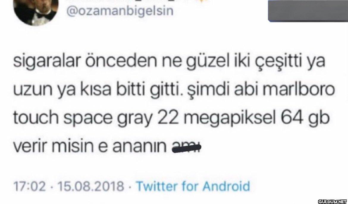 sigaralar önceden ne güzel...