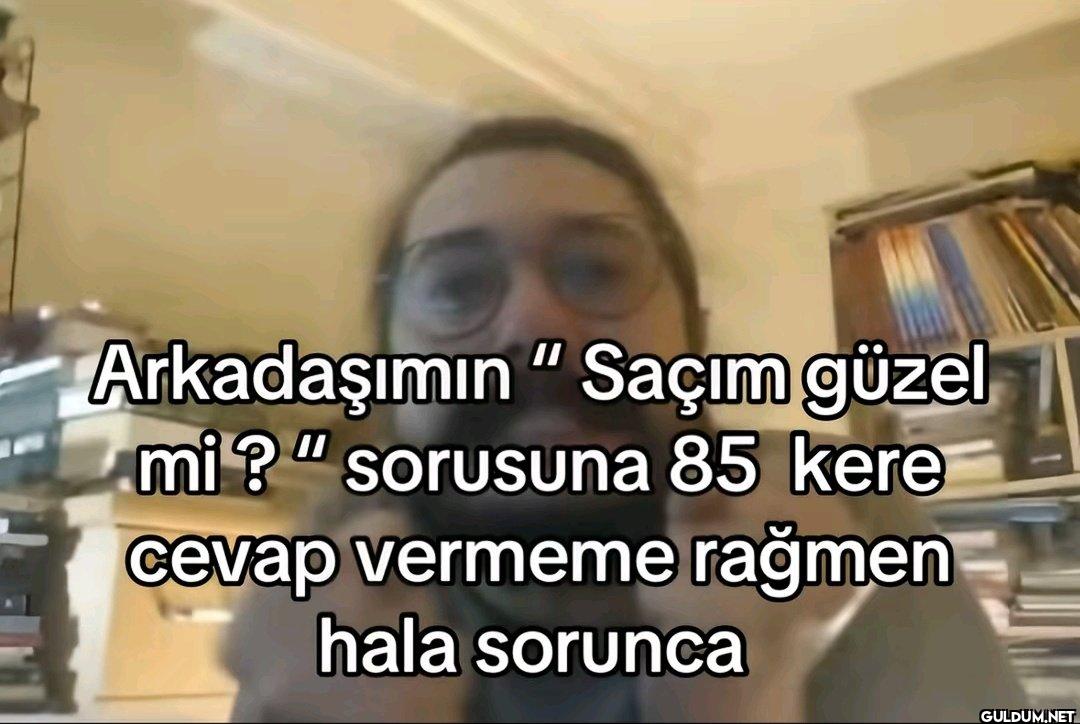 Arkadaşımın "Saçım güzel...