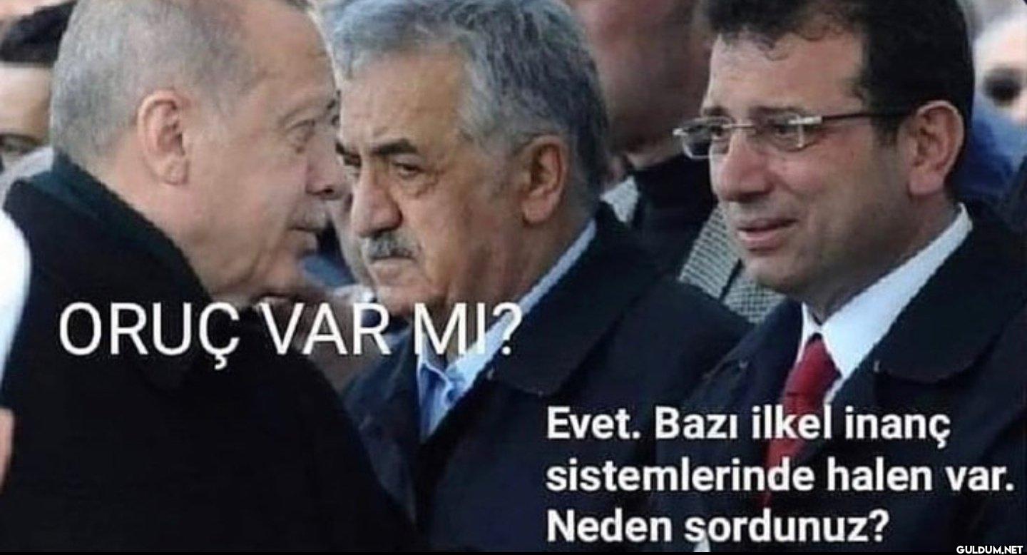 ORUÇ VAR MI? Evet. Bazı...