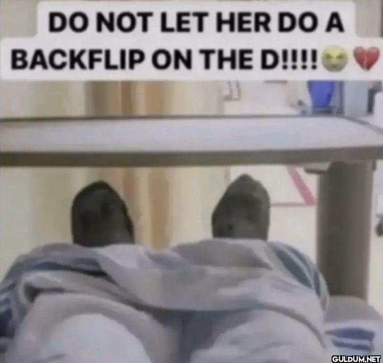 DO NOT LET HER DO A...