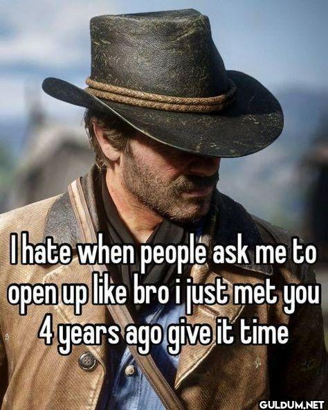 Ihate when people ask me...
