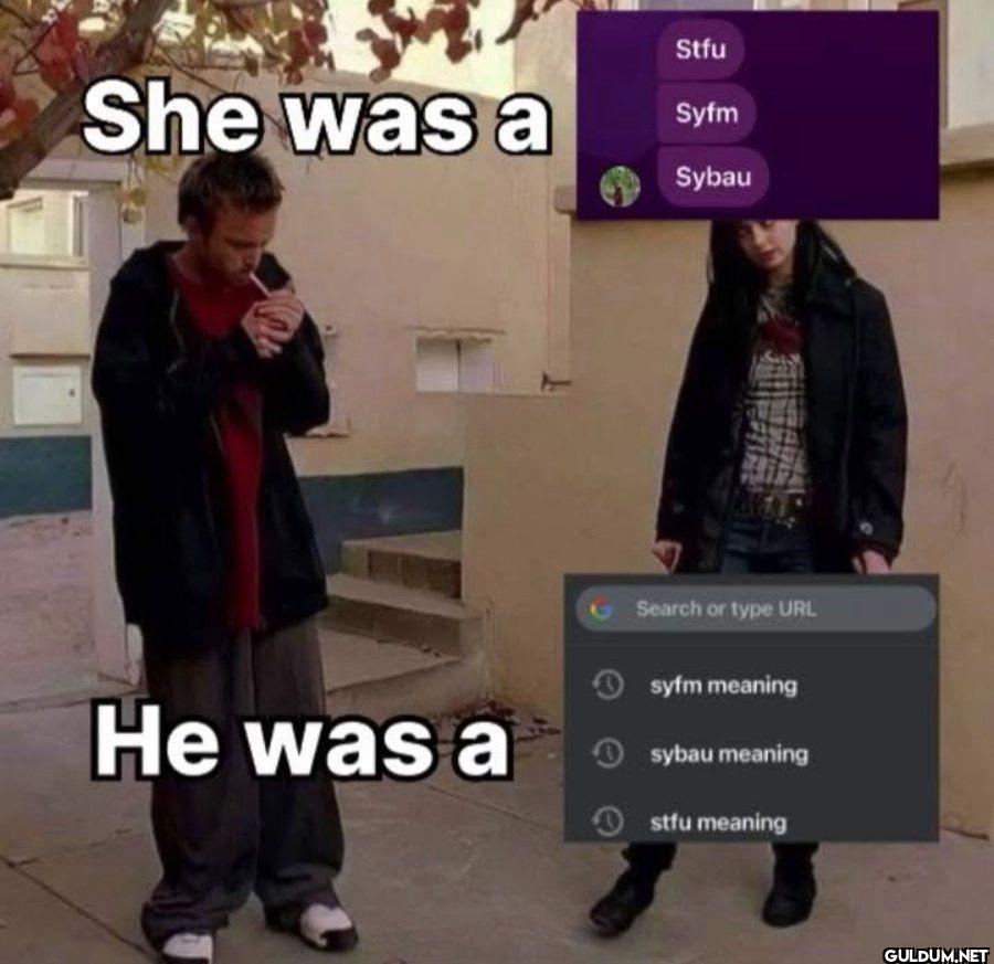She was a Stfu Syfm Sybau...