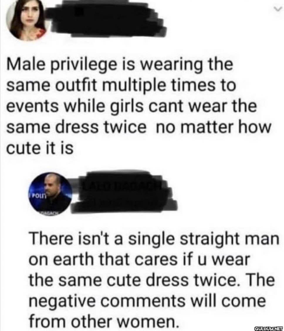 true    Male privilege is...