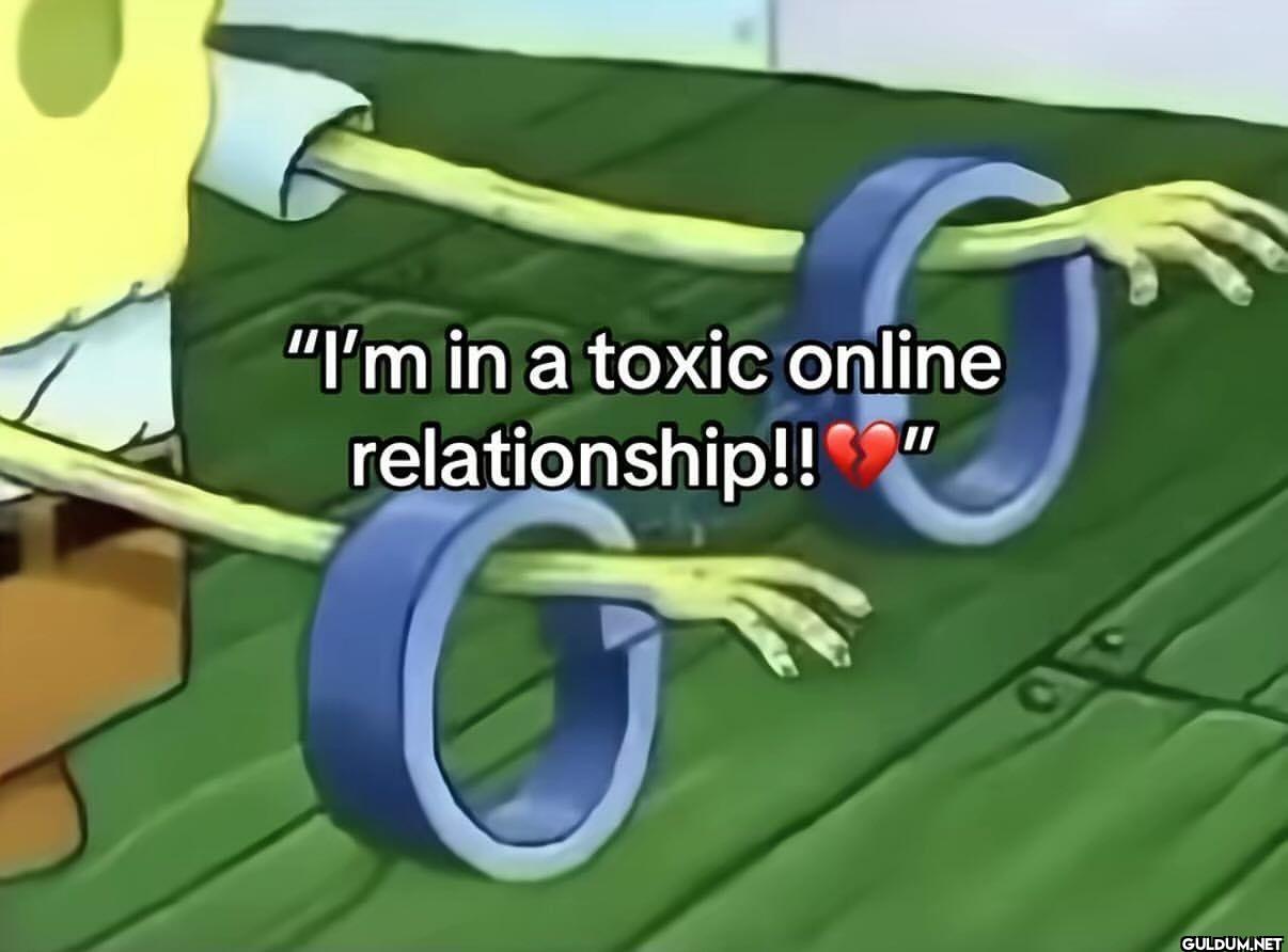 I'm in a toxic online...
