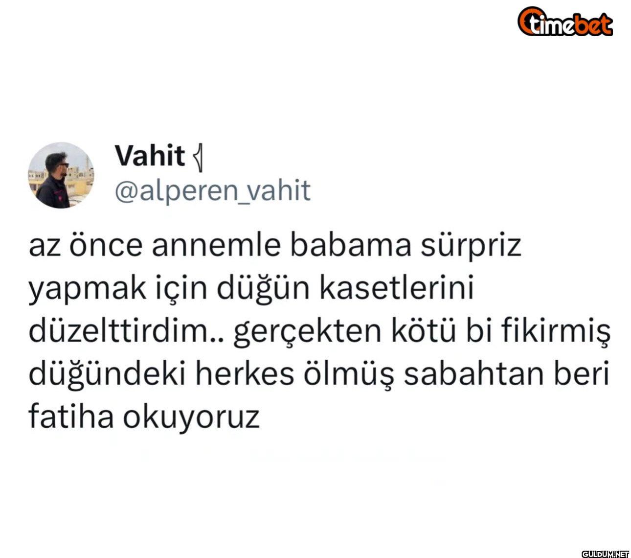 az önce annemle babama...