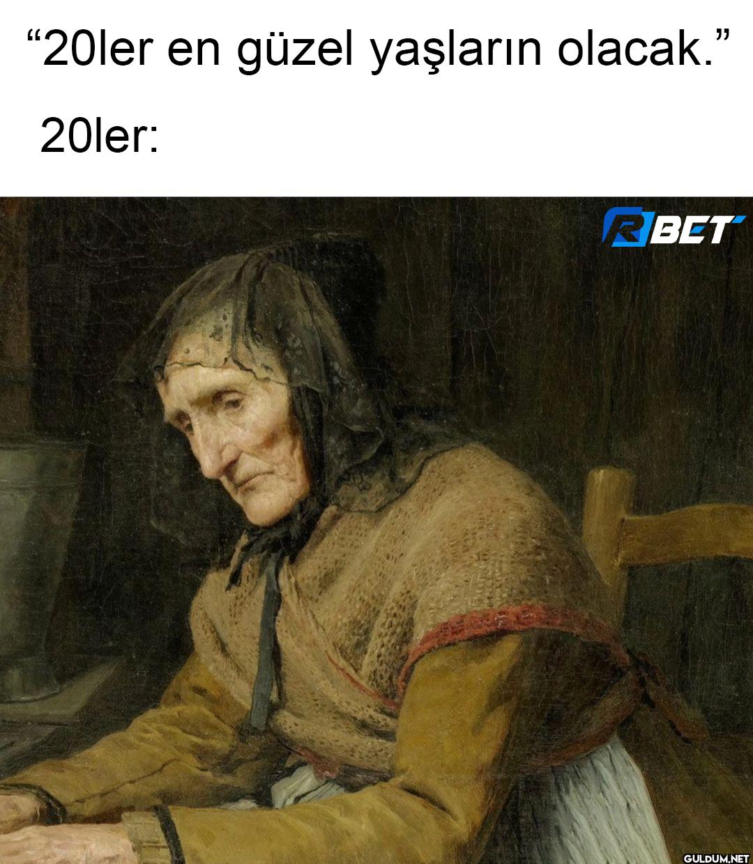 "20ler en güzel yaşların...