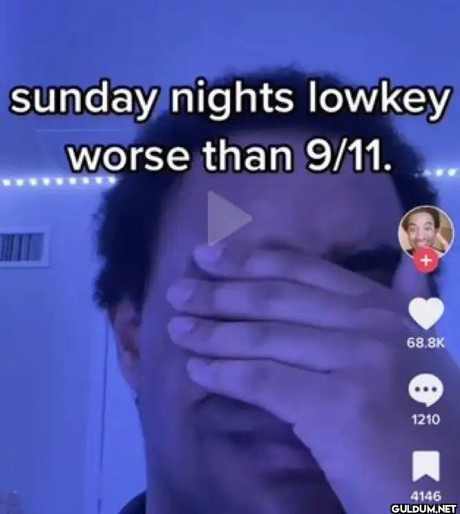 sunday nights lowkey worse...
