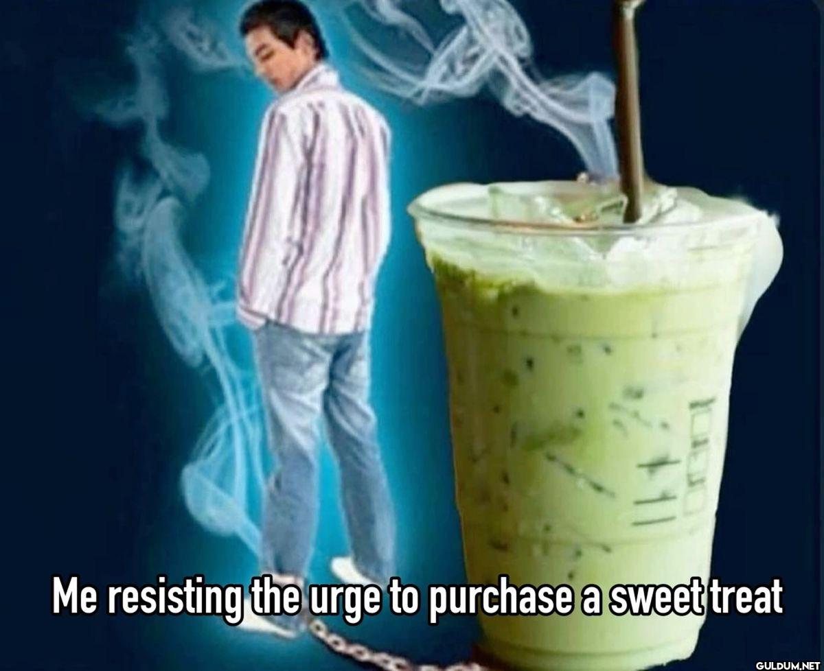 Me resisting the urge to...