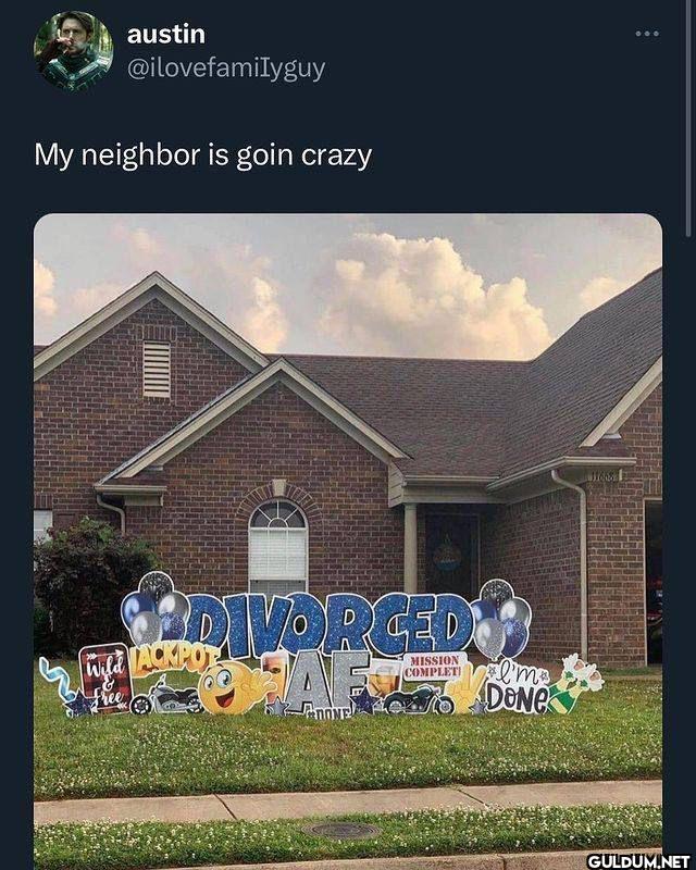... My neighbor is goin...