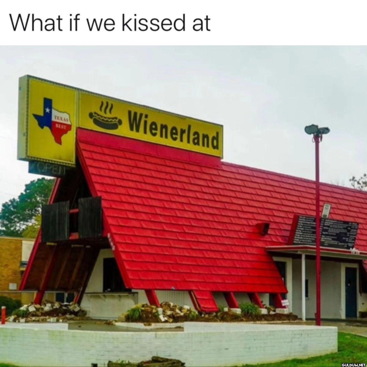 What if we kissed at TEXAS...