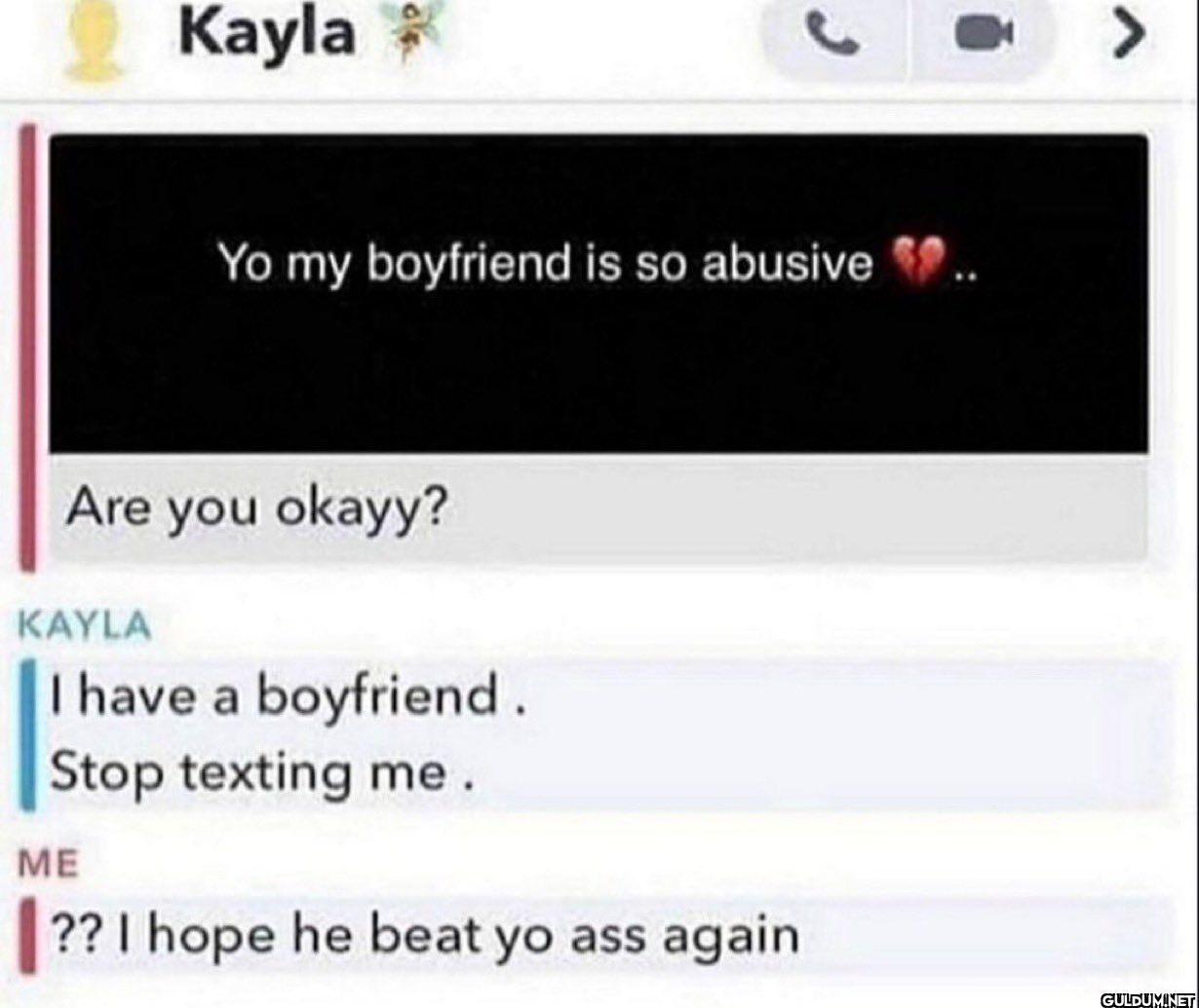 Kayla Yo my boyfriend is...