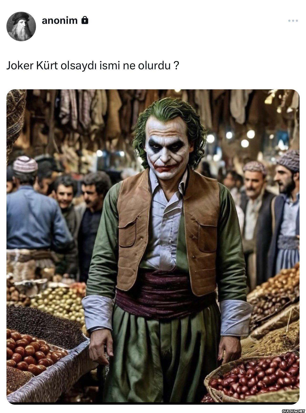 anonim Joker Kürt olsaydı...