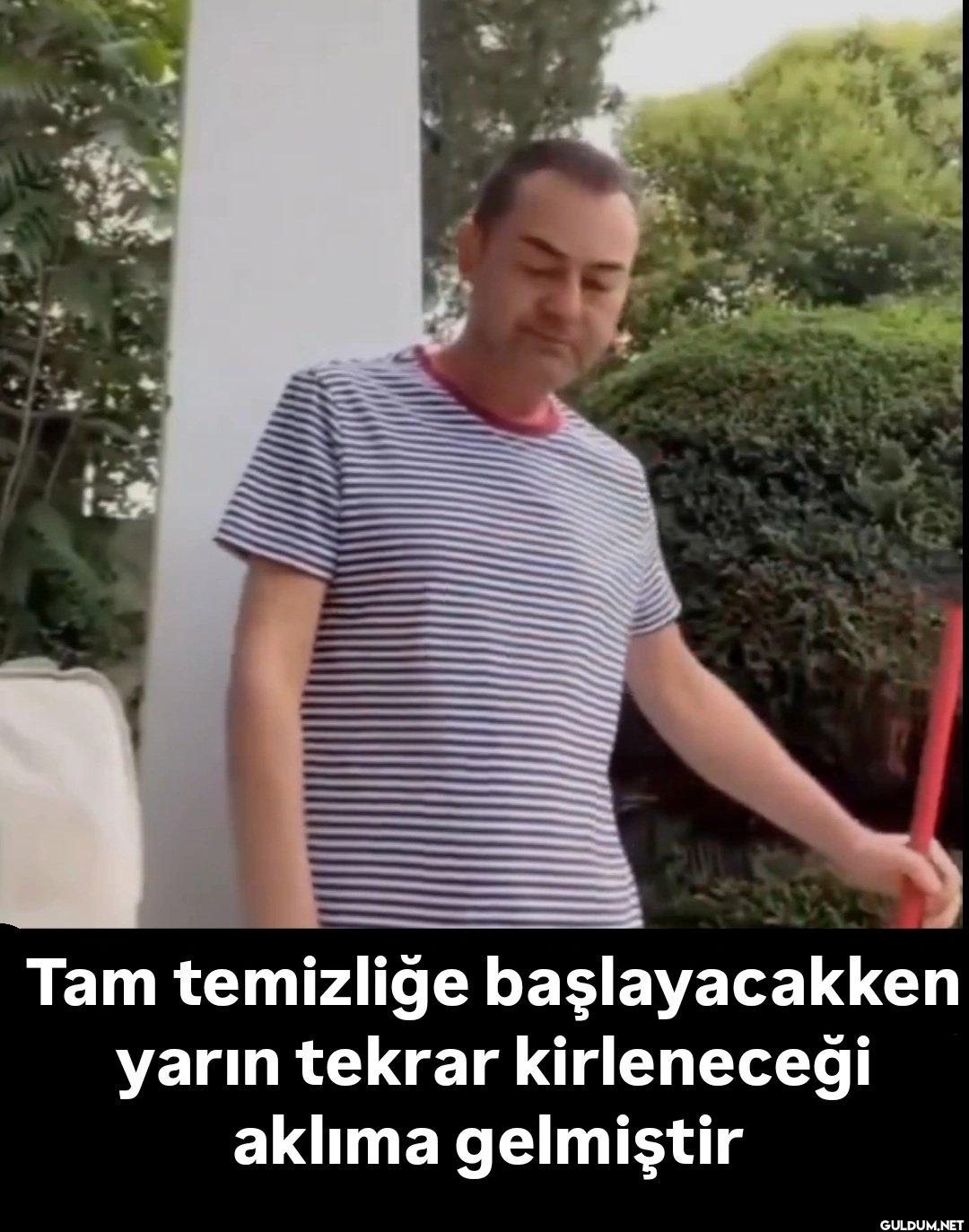 Tam temizliğe...
