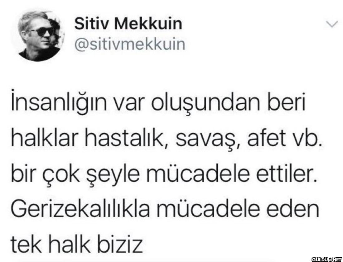 İnsanlığın var oluşundan...