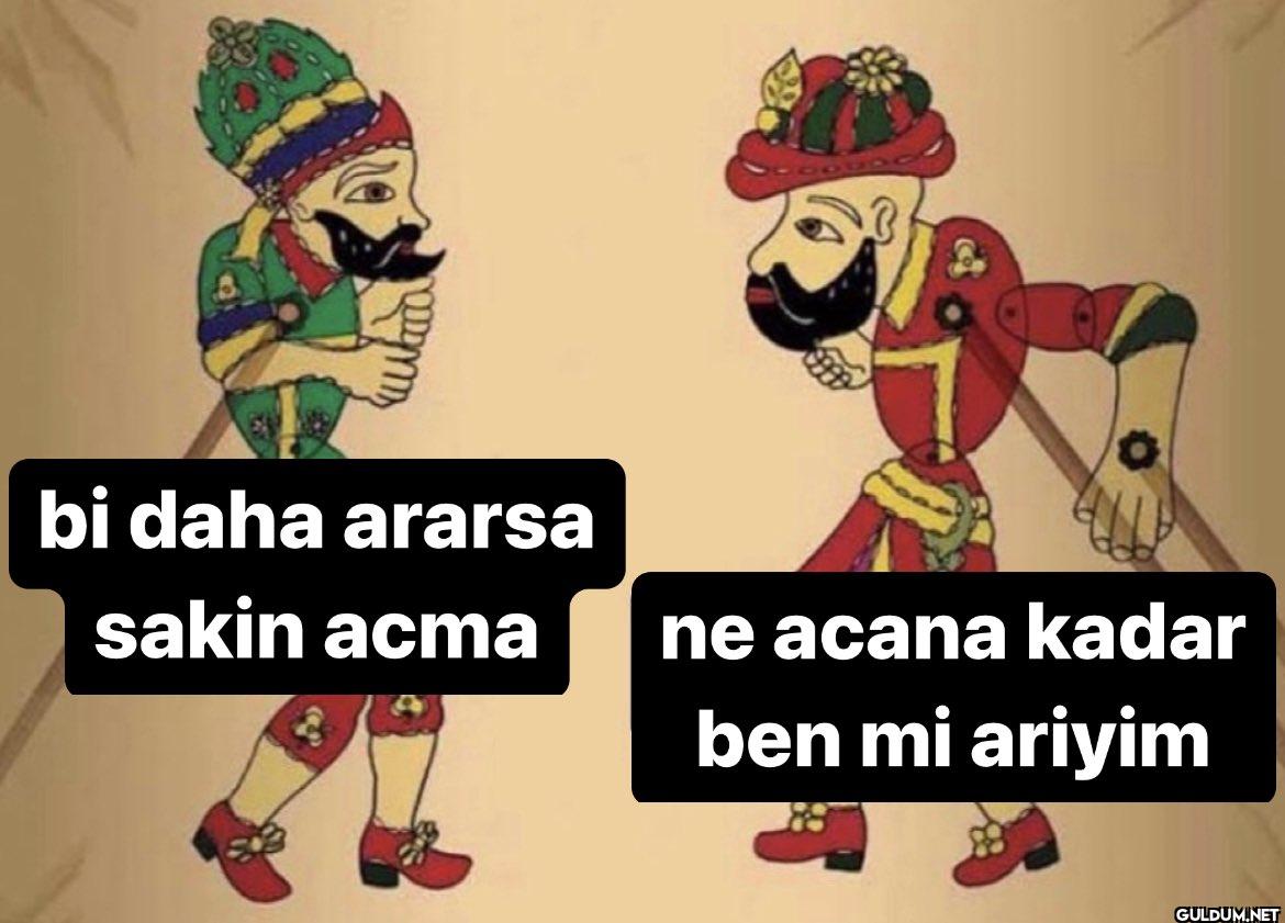 bi daha ararsa sakin acma...