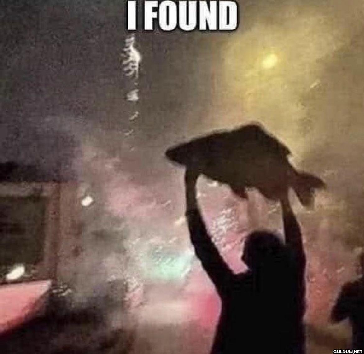 I FOUND
