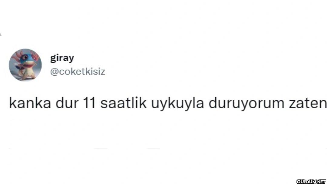 kanka dur 11 saatlik...
