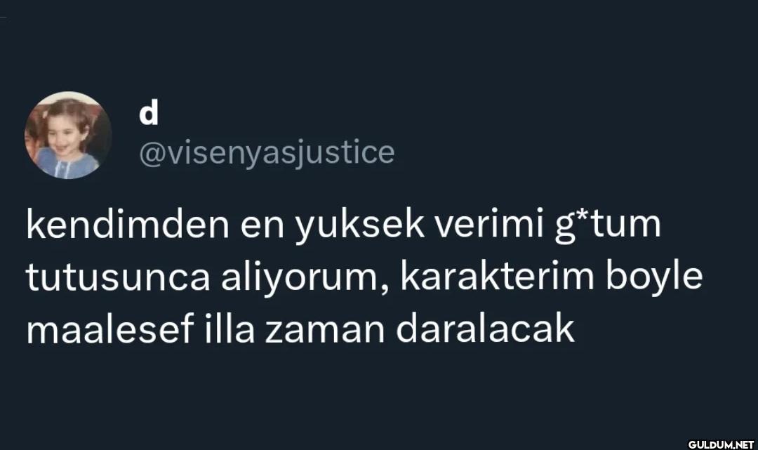 kendimden en yuksek verimi...