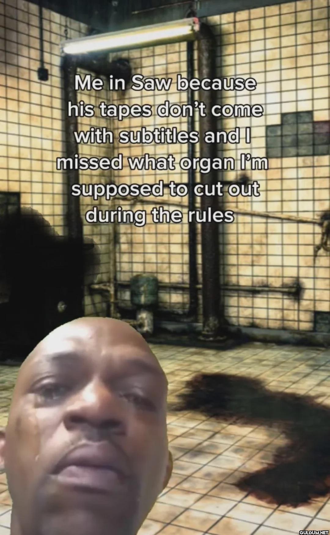 Me in Saw because his...