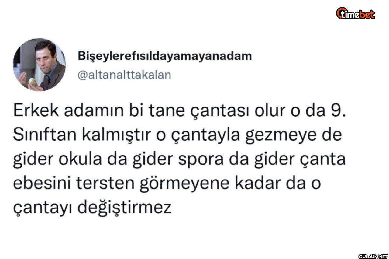 Erkek adamın bi tane...