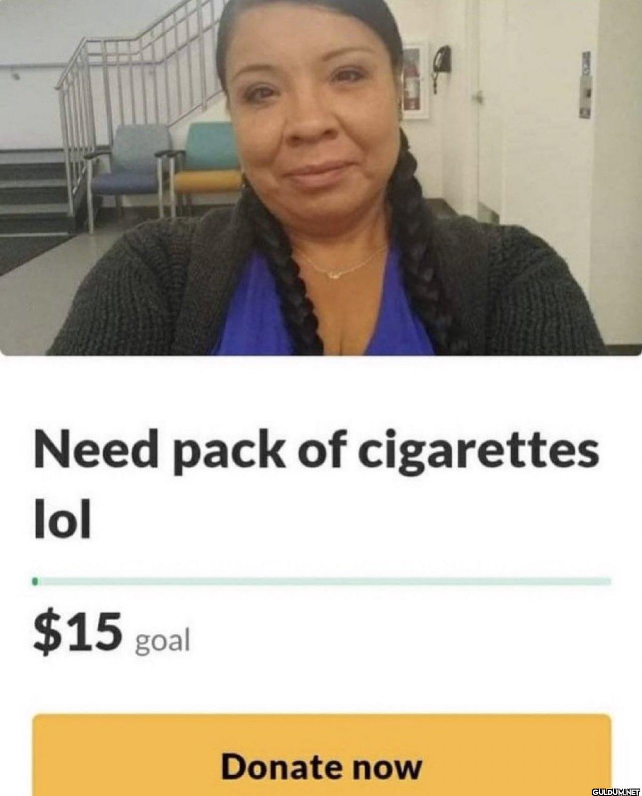 Need pack of cigarettes...