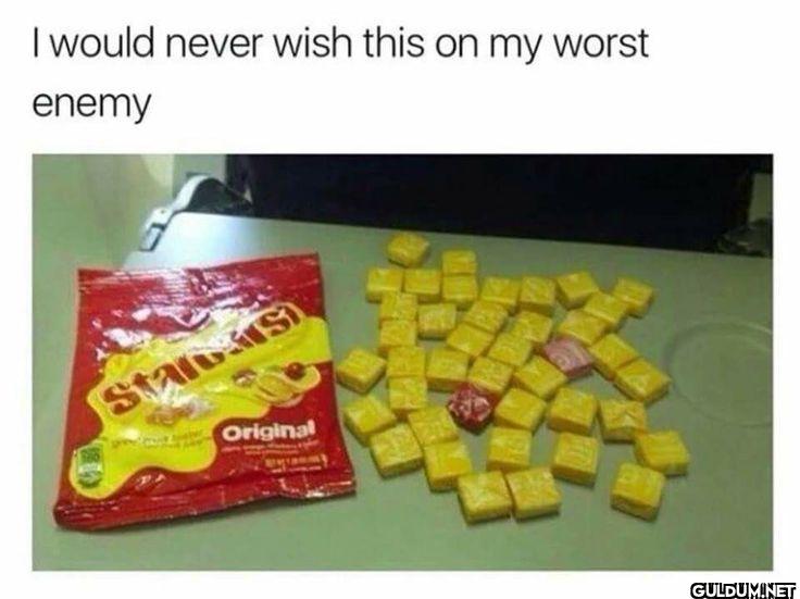 I would never wish this on...