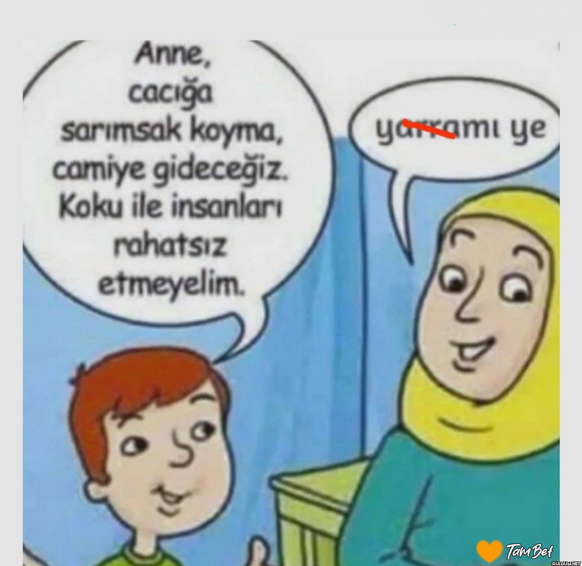 Anne, cacığa sarımsak...