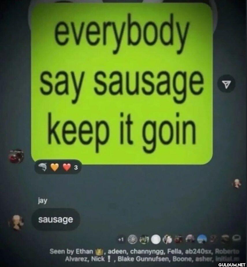 everybody say sausage keep...