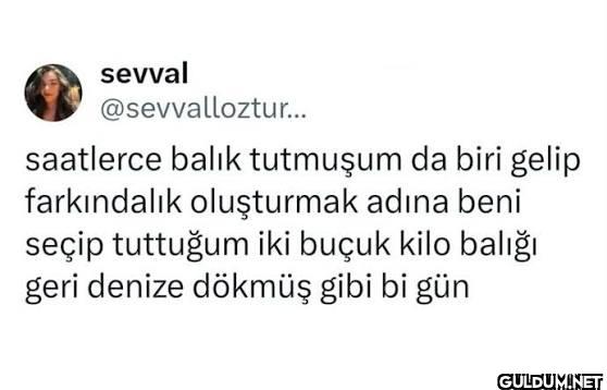 saatlerce balık tutmuşum...